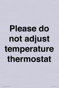 Please do not adjust temperature thermostat